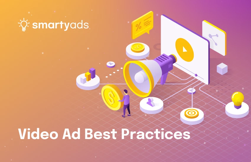 Video Ad Best Practices: How to Create High-Converting Video Ads