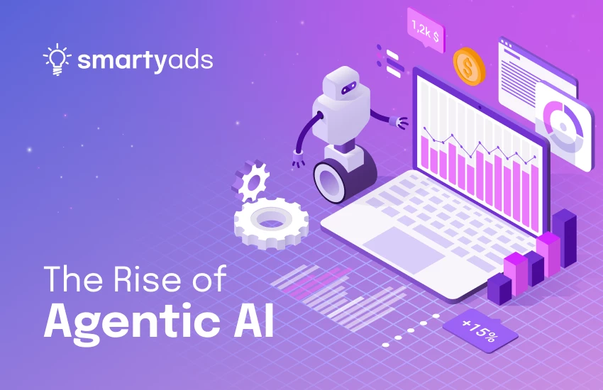 The Rise of Agentic AI: Shaping the Future of Responsible AdTech