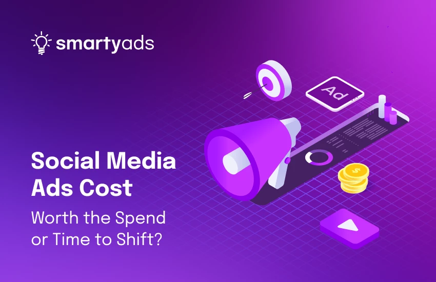 Social Media Ads Cost in 2025: Worth the Spend or Time to Shift?