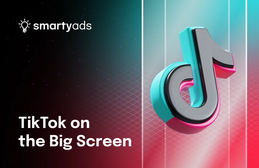 TikTok on the Big Screen: A New Era for Advertisers