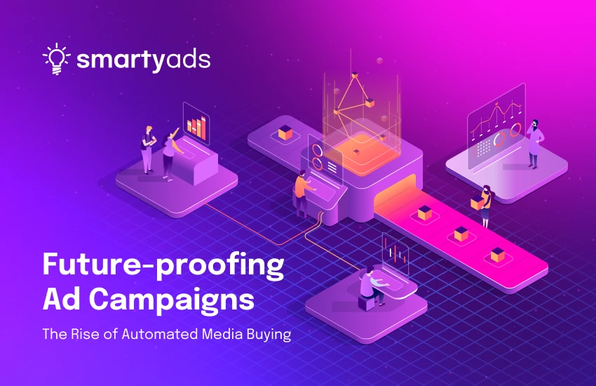 Future-proofing Ad Campaigns: The Rise of Automated Media Buying