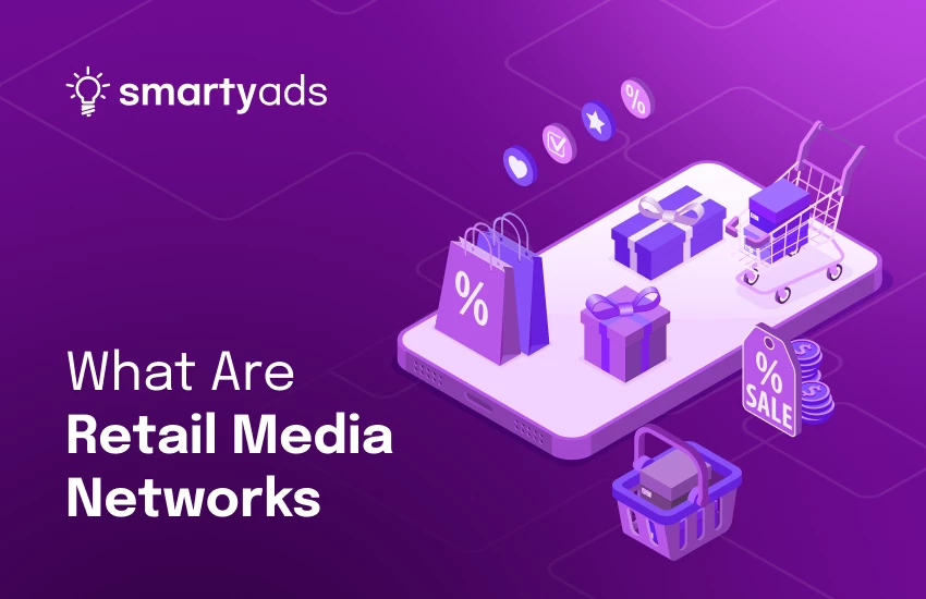 What Are Retail Media Networks and Why Are They the Future of Advertising?