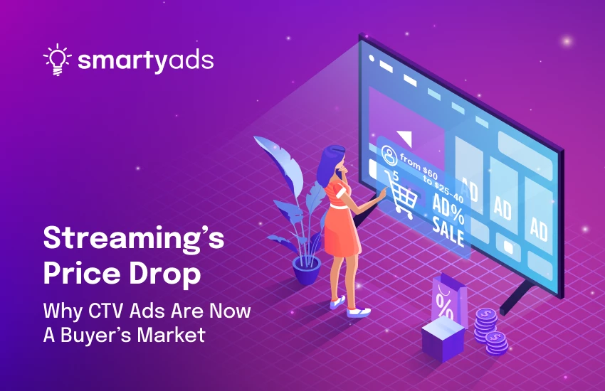 Streaming’s Price Drop: Why CTV Ads Are Now a Buyer’s Market