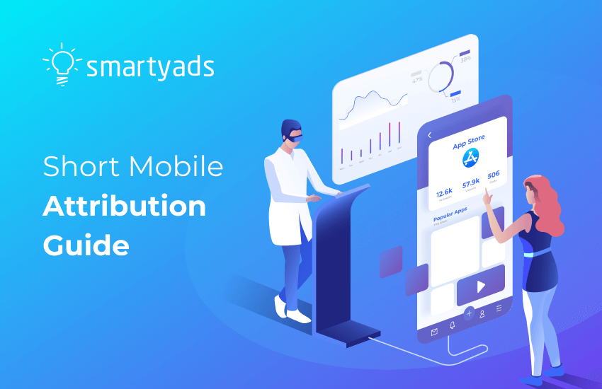 What Is Mobile Attribution: The Blueprint for Advertisers