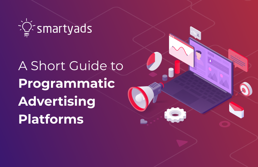 12 Programmatic Advertising Platforms: Technologies to Watch for and Choose (Updated for 2025)