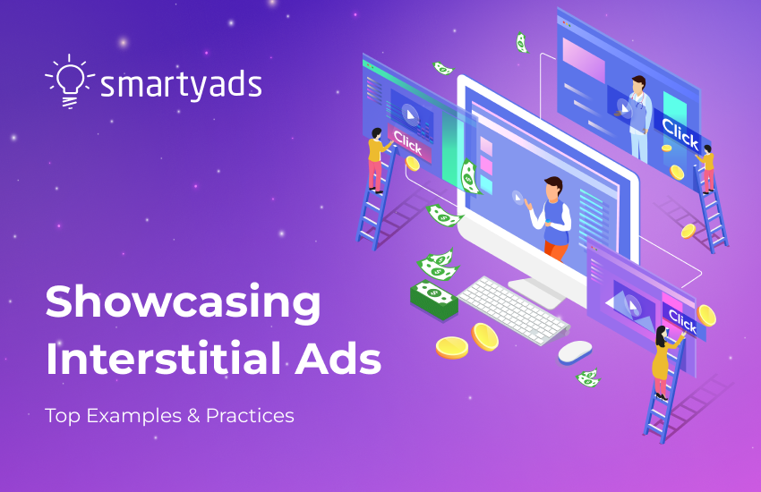 What are Interstitial Ads: Examples for Ad Types and Best Practices for Using