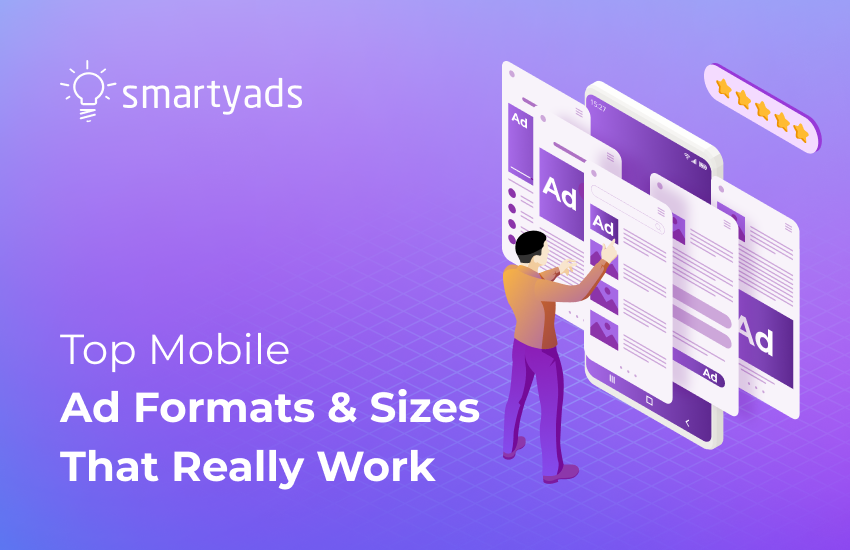 Best Mobile Ad Formats: An Extensive Guide on Mobile Ad Types and Sizes in 2025