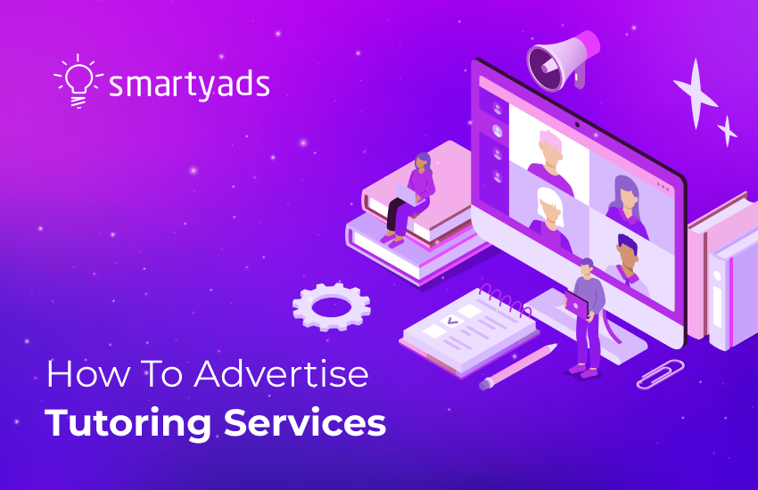 Tutoring Advertisement: How to Advertise Tutoring Services