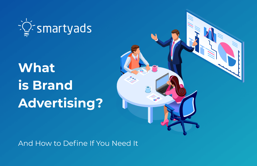 What Are Brand Ads and Why Should You Use it?